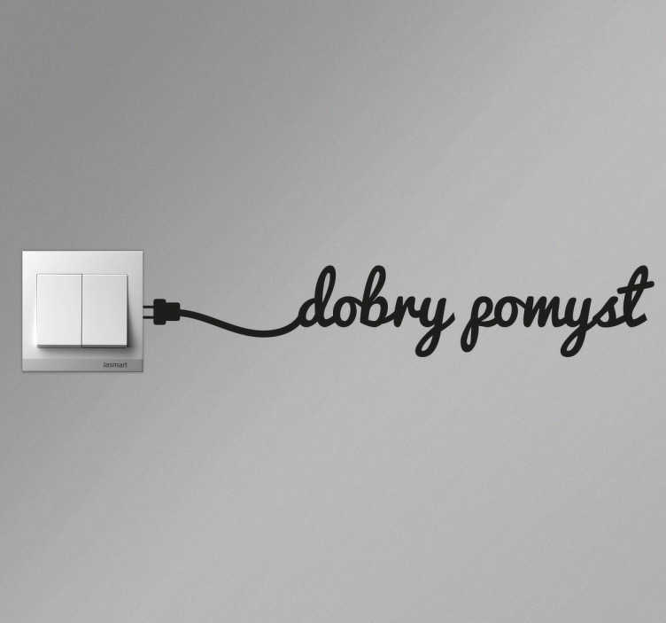 Naklejka na włącznik światła dobry pomysł pl - TenStickers