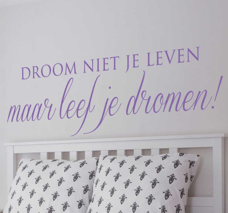 Leef je Dromen Muursticker - TenStickers