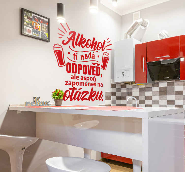 Alkohol ti nedá odpověď design nálepka na zeď - TenStickers