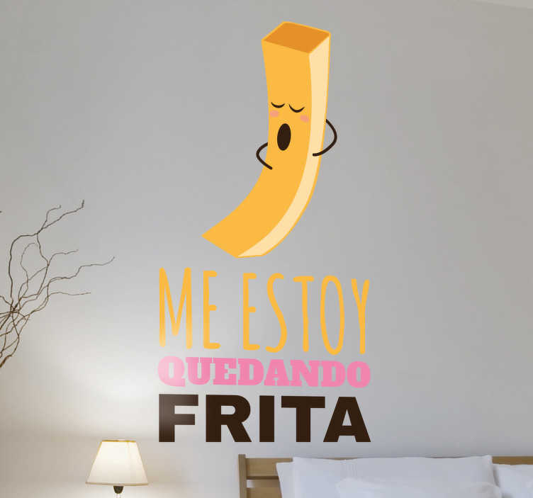 Vinilo estoy quedando frita - TenVinilo