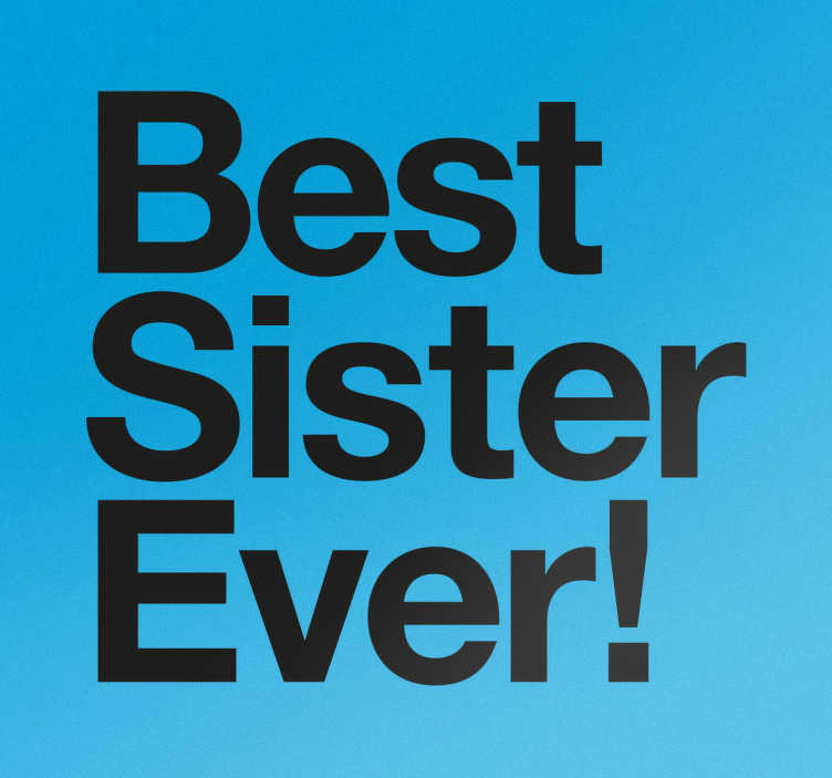 Tenstickers Muursticker Best Sister Ever!