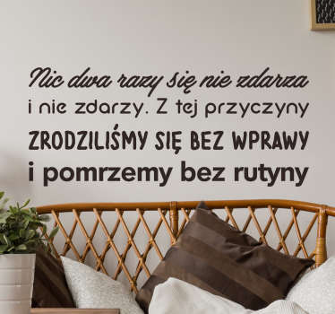 Naklejka Nic dwa razy się nie zdarza - TenStickers
