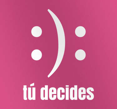 Vinilo pared frase motivadora triste y contento tú decides - TenVinilo