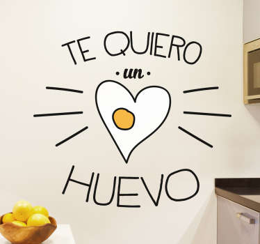 Vinilo decorativo te quiero un huevo - TenVinilo