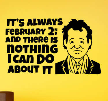 Vinilo decorativo de Bill Murray atrapado en el día de la marmota. Una estupenda película en la que el actor revive el mismo día cada día.