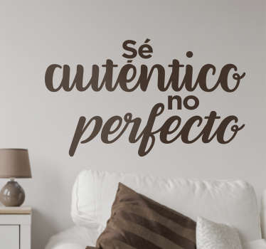 Vinilo decorativo sé auténtico - TenVinilo