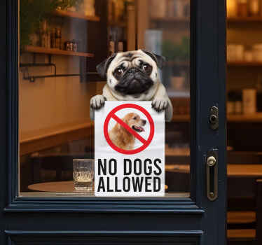 "No dogs allowed sign funny" window decal for business - TenStickers