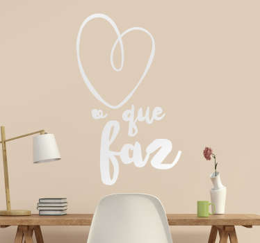 Autocolante decorativo ama o que faz - TenStickers