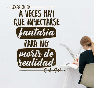 Vinilo frase fantasía morir de realidad - TenVinilo