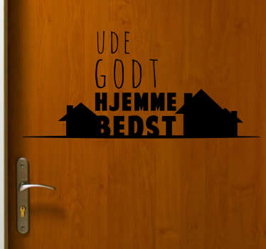 Ude godt hjemme bedst wallsticker - TenStickers