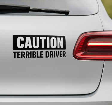 Caution terrible driver car sticker - TenStickers