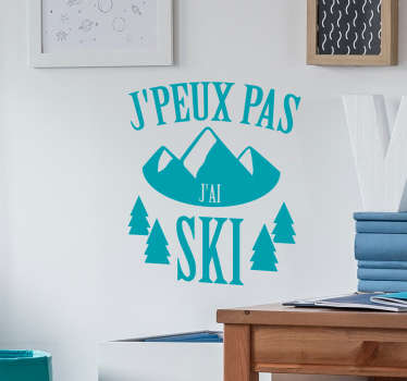 Sticker Sport J'peux pas j'ai Ski - TenStickers