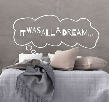 It was all a Dream Home Wall Sticker - TenStickers