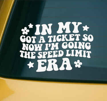 Car sticker my speed limit era - TenStickers