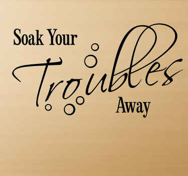Bathroom wall sticker soak all your troubles away - TenStickers