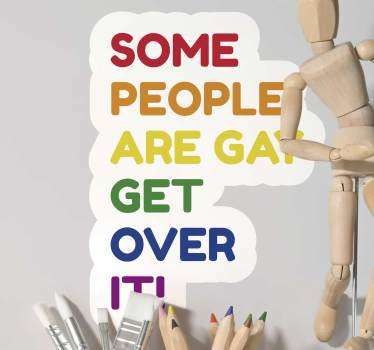 Tekst stickers some people are gay get over it - TenStickers