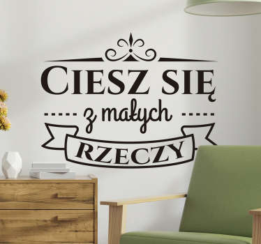 Cytat na ścianę Ciesz się z małych rzeczy - TenStickers
