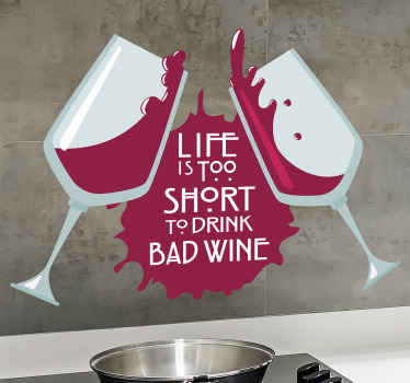 sticker cuisine la vie est courte, boire du mauvais vin - TenStickers