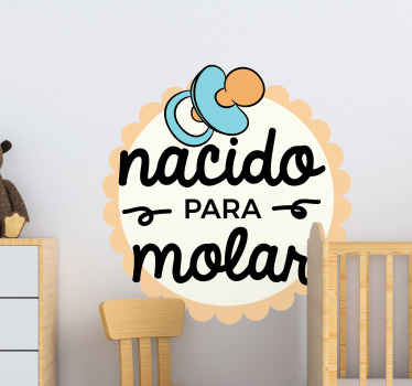 Vinilo infantil frase nacido de molar - TenVinilo