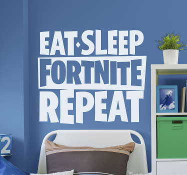 Eat. Sleep. Fortnite. Repeat. If your daily schedule looks a little bit like this then why not decorate with this funny video game sticker? 