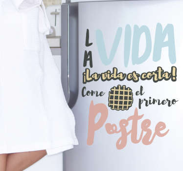 Vinilo para nevera la vida es corta - TenVinilo
