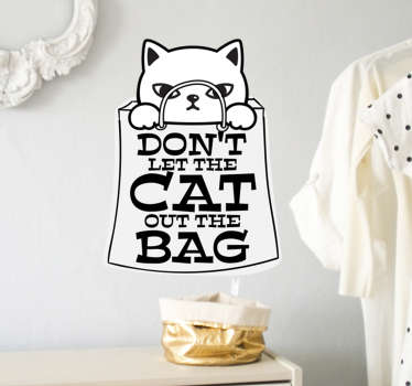 Don´t let the cat out of the bag wall sticker - TenStickers