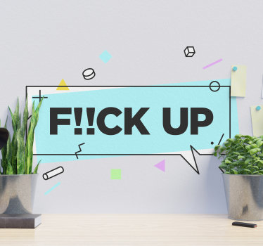 Memphis style sentence Fuck Up text wall decal - TenStickers
