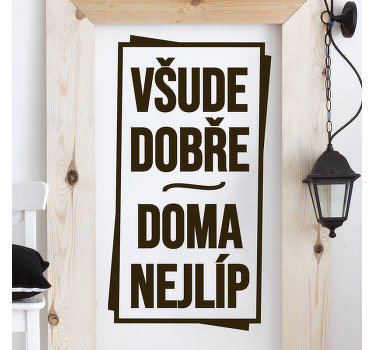 Všude dobře, doma nejlepší text obtisk - TenStickers