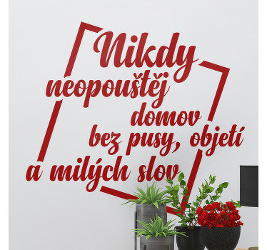Nikdy nenechávejte nálepku na zeď s textem domů - TenStickers