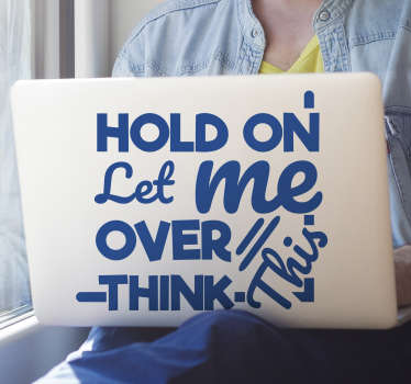 Let me over think laptop decal - TenStickers