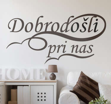 Dobrodošla k nam beseda nalepka stene domače besedilo - TenStickers