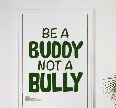 Sentence be a buddy door sticker - TenStickers