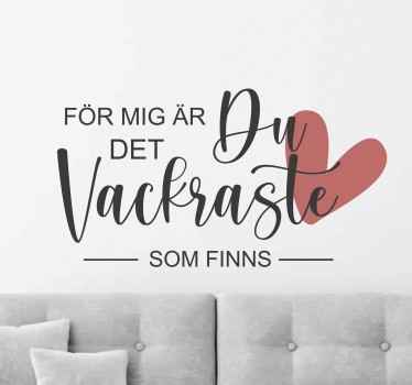 Du är den vackraste kärleken klistermärke - Tenstickers