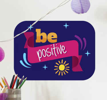 Positief zijn quotes sticker - TenStickers