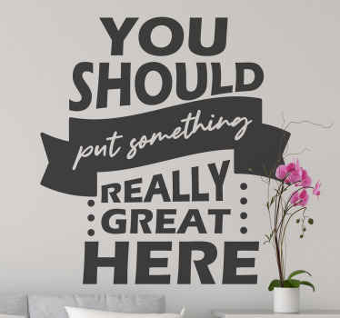 Put something really great here text decal - TenStickers