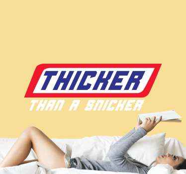 Thicker than a snicker text wall sticker - TenStickers