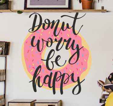 Donuts worry be happy donut text wall sticker - TenStickers
