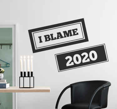I blame 2020  popular saying wall sticker - TenStickers