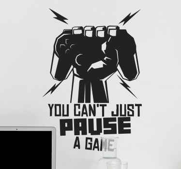 You can't just 'pause' a game video game decal - TenStickers
