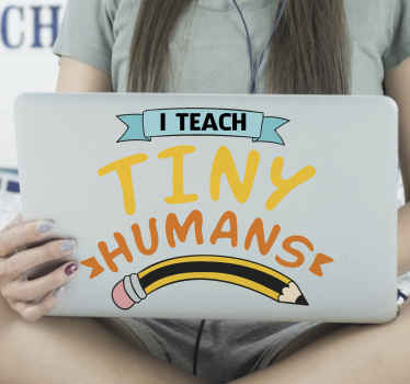 I teach tiny humans laptop skins - TenStickers