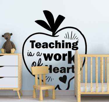 Teaching is a work of heart text wall decal - TenStickers