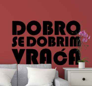 Dobre stvari vraća se popularnoj izreci zidna naljepnica - TenStickers