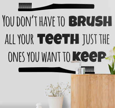 Borsta tänderna du vill behålla text klistermärke - Tenstickers