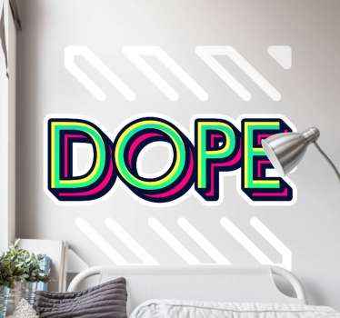 Colorful Dope Quote wall stickers quotes - TenStickers
