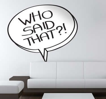 Who Said That?! Decorative Sticker - TenStickers
