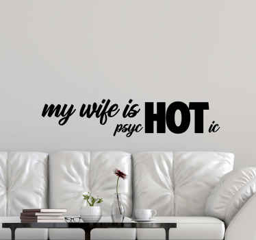 My wife is psycHotic wedding sticker - TenStickers