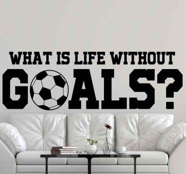 Life without goals soccer wall sticker - TenStickers