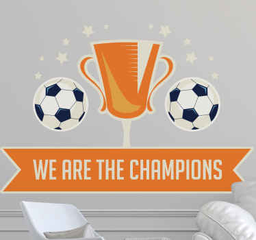 We are the Champions soccer wall sticker - TenStickers