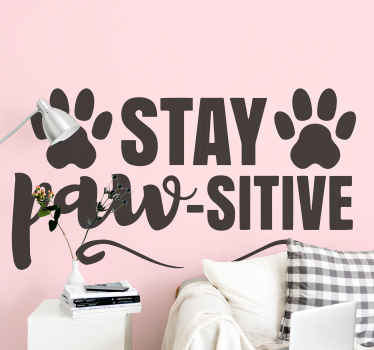 Sticker texte citation positive sur les animaux de compagnie - TenStickers