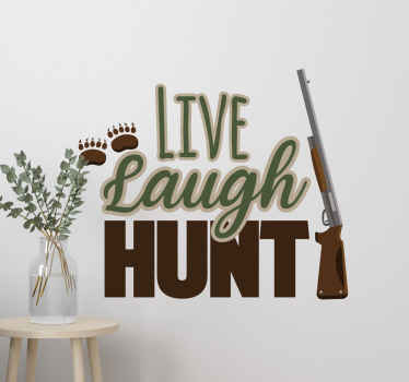Live laugh hunt wall sticker - TenStickers